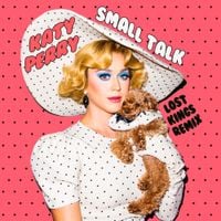 Katy Perry & Lost Kings - Small Talk (Lost Kings Remix)