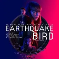 Atticus Ross, Claudia Sarne & Leopald Ross - Earthquake Bird