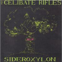 The Celibate Rifles - Sideroxylon