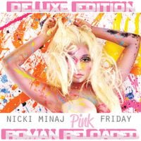 Nicki Minaj - Pink Friday: Roman Reloaded (Deluxe Edition)