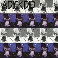 Adickdid - Dismantle