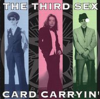 The Third Sex - Card Carryin'