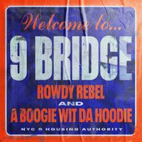 Rowdy Rebel & A Boogie Wit Da Hoodie - 9 Bridge