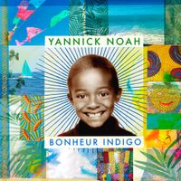 Yannick Noah - Bonheur indigo