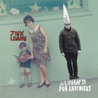 Jinx Lennon - Liferafts for Latchicos