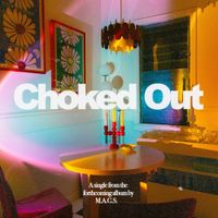 M.A.G.S. - Choked Out