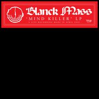 Blanck Mass - Mind Killer