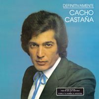 Cacho Casta&ntilde;a - Definitivamente