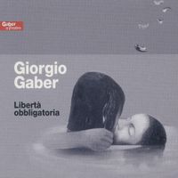Giorgio Gaber - Libert&agrave; obbligatoria