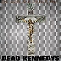 Dead Kennedys - In God We Trust, Inc.