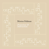 Various Artists - Morton Feldman: Projections & Intersections