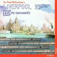 Quatuor La Fl&ucirc;te Enchant&eacute;e Quartet - Sir Paul McCartney's Liverpool
