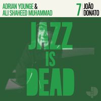 Ali Shaheed Muhammad & Adrian Younge - Jazz Is Dead 007: Jo&atilde;o Donato