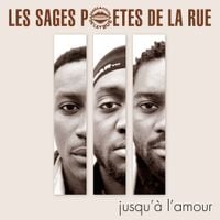 Les Sages Po&egrave;tes De La Rue - Jusqu&rsquo;&agrave; l&rsquo;amour