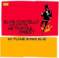 Elvis Costello & Metropole Orkest - My Flame Burns Blue