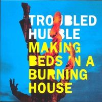 Troubled Hubble - Making Beds in a Burning House