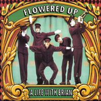 Flowered Up - A life with Brian