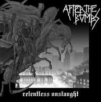 After The Bombs - Relentless Onslaught