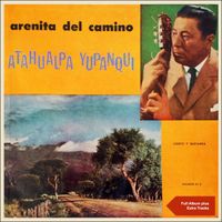 Atahualpa Yupanqui - Arenita del camino Vol. 9