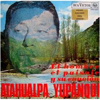 Atahualpa Yupanqui - El Hombre, el paisaje y su canci&oacute;n