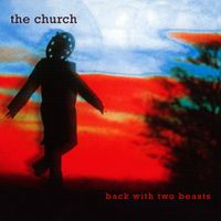 The Church - Back with Two Beasts