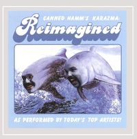 Canned Hamm - CANNED HAMM'S KARAZMA: Reimagined