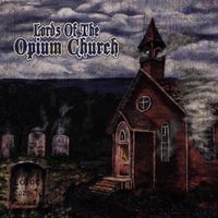 Lords Of The Opium Church - Lords of the Opium Church