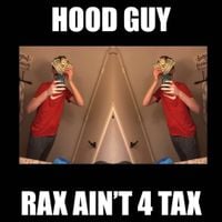 HOOD GUY - RAX AIN'T 4 TAX