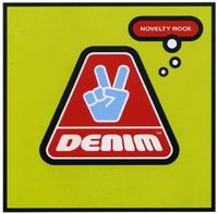 Denim - Novelty Rock