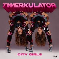City Girls - Twerkulator