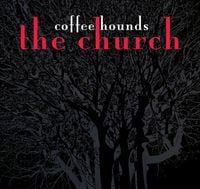 The Church - Coffee Hounds