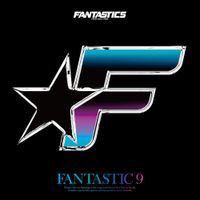 FANTASTICS From EXILE TRIBE - FANTASTIC 9