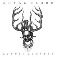 Royal Blood - Little Monster