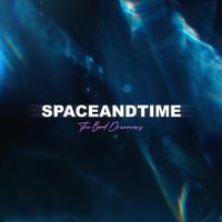 The Bad Dreamers - Space and Time
