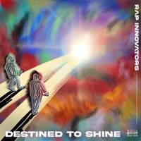 Rap Innovators - Destined to Shine