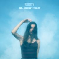 Birdy - Air: Gemini&rsquo;s Songs