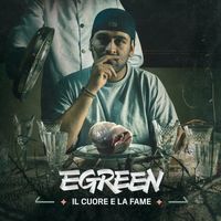 Egreen - Il cuore e la fame