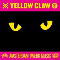 Yellow Claw - Amsterdam Twerk Music