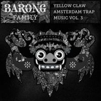 Yellow Claw - Amsterdam Trap Music, Vol. 3