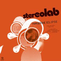 Stereolab - Margerine Eclipse (Expanded Edition)