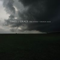 Times Of Grace - The Hymn of a Broken Man