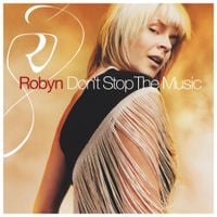 Robyn - Don't Stop the Music