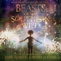 Dan Romer & Benh Zeitlin - Beasts of the Southern Wild (Music from the Motion Picture)