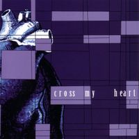 Cross My Heart - Cross My Heart
