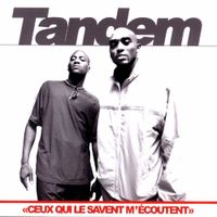 Tandem - Ceux qui le savent m&rsquo;&eacute;coutent