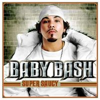 Baby Bash - Super Saucy