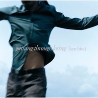 平井 堅 [Ken Hirai] - gaining through losing