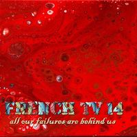 French TV - All Our Failures Are Behind Us