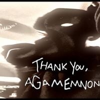 Thank You, Agamemnon - thank you, agamemnon