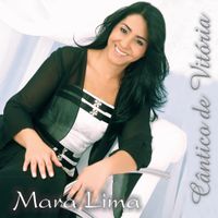 Mara Lima - C&acirc;ntico de Vit&oacute;ria